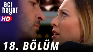 Acı Hayat 18Bölüm Full HD [upl. by Odille523]