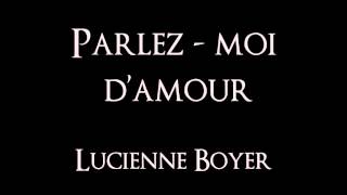 Lucienne Boyer  Parlezmoi dAmour [upl. by Nnaeel641]