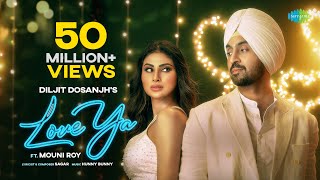 Diljit Dosanjh Love Ya Official Music Video  Mouni Roy [upl. by Maghutte97]