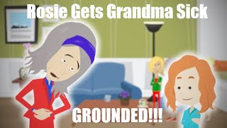 Rosie Gets Grandma Sick GROUNDED [upl. by Nybor]