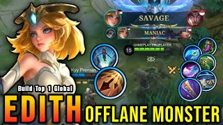 Offlane Monster You Must Try This Edith Build AUTO SAVAGE  Build Top 1 Global Edith  MLBB [upl. by Birdie]