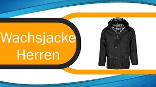 Wachsjacke Herren Test ⩕ Kaufentscheidung und mehr [upl. by Boehmer]