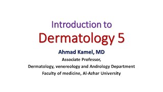 Introduction to Dermatology 5 [upl. by Consuela939]