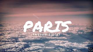 Taylor Swift  Paris Lyrics 1 Hour [upl. by Boynton]