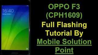 OPPO F3 CPH1609 Pattern Password amp Pin Lock Remove Done Via Full Flashing [upl. by Nylirak840]