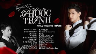 Playlist Noo Phước Thịnh  Tuyển Tập Nhạc Trẻ Nhẹ Nhàng Triệu View Hay Nhất [upl. by Vachill]