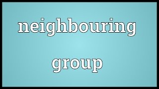 Neighbouring group Meaning [upl. by Ramedlav]