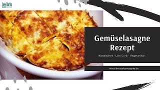 Klassisches Low Carb Vegetarisch Gemüselasagne Rezept  Low Carb Rezepte [upl. by Tiff979]