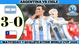 ARGENTINA 3 VS 0 CHILE  Matchday 7 Qualification World Cup 2026  Conmebol [upl. by Bekaj]