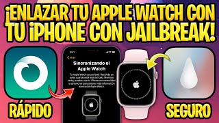 TUTORIAL SIN ACTUALIZAR DE iOS ✅ SINCRONIZA TU APPLE WATCH CON TU iPHONE CON JAILBREAK Legizmo [upl. by Rovaert809]