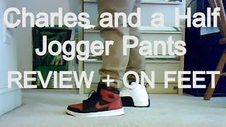 Charles and A Half Jogger Pants Review [upl. by Dicky]