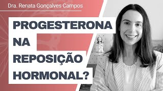 Por que usar progesterona na reposição hormonal [upl. by Brew206]