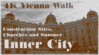 4K Vienna Walk Inner City Construction Sites Churches and Magnificient Buildings in Summer [upl. by Racklin793]