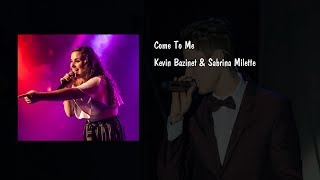 Come To Me  Kevin Bazinet amp Sabrina Milette [upl. by Ennairol143]