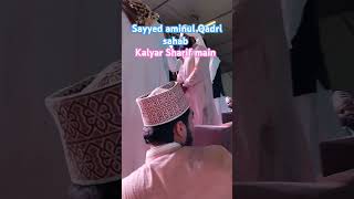 Sayyed aminul Qadri sahab kalyar Sharif main kaliyarsharif kaliyarsharif [upl. by Selda125]