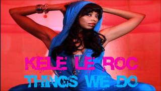 Sticky Ft Kele Le Roc  Things We Do [upl. by Haelahk180]