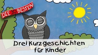 🥱 Drei Kurzgeschichten für Kinder 13 Min  Folge 10  Gute Nacht Geschichten für Kinder [upl. by Nylra179]