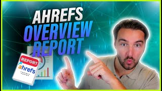 Understanding Ahrefs Overview Report [upl. by Blasius982]