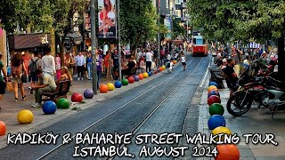 Kadıköy amp Bahariye Street Walking Tour İstanbul August 2024 [upl. by Dusty]