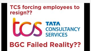 Is TCS really forcing its employees to resign  Reality behind failed BGCs  Are these layoff [upl. by Leela717]