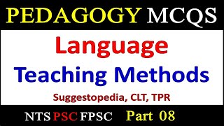 Language Teaching Instructional Methods Pedagogy MCQs Suggestopedia CLT TPR MCQs AJK PSC NTS 2024 [upl. by Zaragoza]