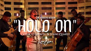 Oxlade Performs quotHold Onquot on the Live Acoustic Radio Show [upl. by Dannon748]