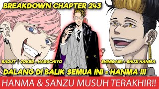 HANMA amp SANZU MUSUH TERAKHIR TAKEMICHI  BADUT amp SHINIGAMI TOKYO REVENGERS CHAPTER 243 BREAKDOWN [upl. by Ranice351]