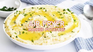 Air Fryer Mashed Potatoes  Creamy amp Easy Recipe for the Perfect Side Dish [upl. by Navarro]