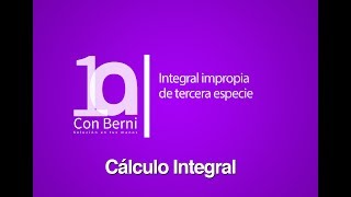 Integral impropia de tercera especie  Ejemplo 1 [upl. by Pittman]