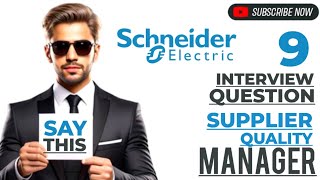 Schneider electric supplier quality manager top 9 interview questions with best answer [upl. by Moclam]