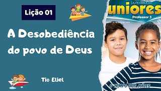 Lição 01 Juniores A Desobediência do povo de Deus [upl. by Gerladina599]