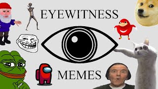 Eyewitness Meme Museum [upl. by Teryn]