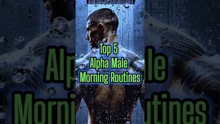 Top 5 Morning Routines of Alpha Males for Success and Productivity DailyDoseCereal [upl. by Eenej15]