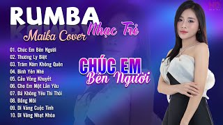 Chúc Em Bên Người Thương Ly Biệt Maika Cover  Tuyệt Phẩm Nhạc Trẻ Rumba 8x 9x Hot Tiktok [upl. by Aleehs356]