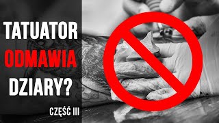 Tatuaż jakiego tatuator NIE ZROBI Cz III  Tatuatorzy Mówią 2 [upl. by Mack]