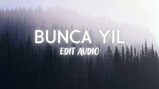 can kazaz  bunca yıl edit audio [upl. by Awahsoj780]