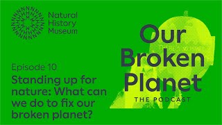 Standing up for nature What can we do to fix our broken planet  Episode 10 [upl. by Clarinda]