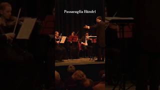 Handel Passacaglia horstsohm conducting orchestra shorts music live [upl. by Loree113]