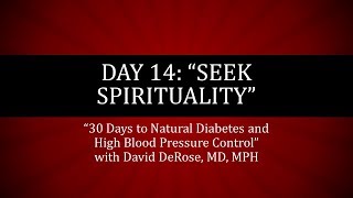 Day 14 of 30 Days to Natural Diabetes and High Blood Pressure Control Seek Spirituality [upl. by Anuqahs]