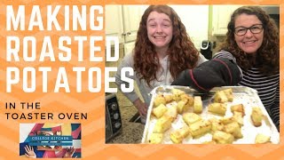 Making Roasted Potatoes In the Toaster Oven [upl. by Anaigroeg]