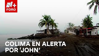 Colima en alerta naranja por lluvias y efectos de la tormenta tropical John  Sábados de FORO [upl. by Zeus]