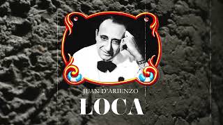 Juan D Arienzo  Loca [upl. by Donnell]