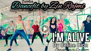 Im Alive  Celine Dion Zumba Dancefit by Zin Rajmi [upl. by Aisenet840]