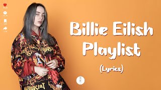 a billie eilish playlist【Lyrics Video】 [upl. by Esikram]