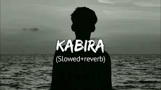 KABIRA SlowedReverb [upl. by Lekzehcey]