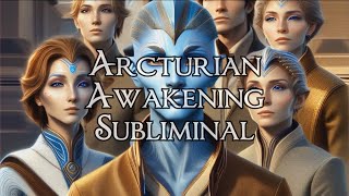 Arcturian Awakening Subliminal  Nightshade Subliminals 🌬️ [upl. by Eimilb]