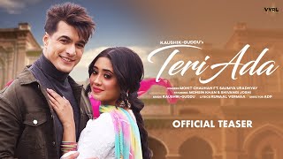 Teri Ada Teaser KaushikGuddu  Mohit Chauhan ftSaumya U  Mohsin Khan Shivangi Joshi  Kunaal V [upl. by Reiners]