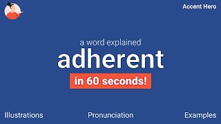 ADHERENT  Meaning and Pronunciation [upl. by Theodoric811]