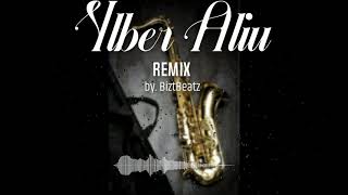 Ylber Aliu  Saxofon REMIX prod by BiztBeatz [upl. by Grimonia]