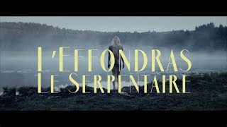 LEffondras  Le Serpentaire Official Video [upl. by Darken]